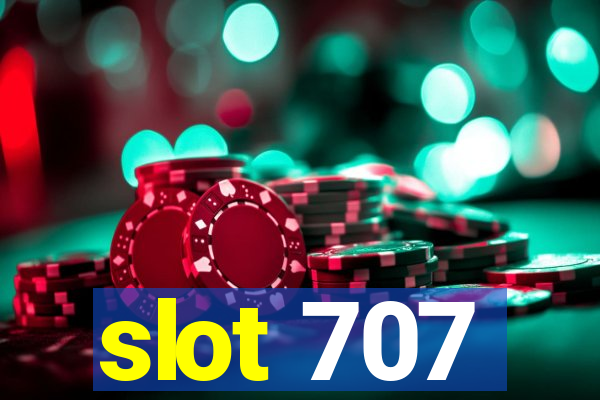 slot 707